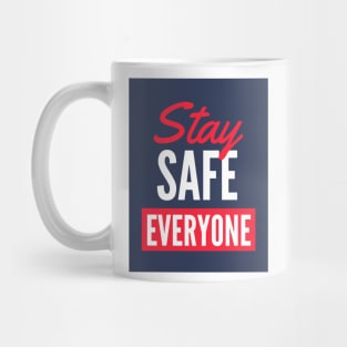 Stay Safe Everyone T-shirt Mug